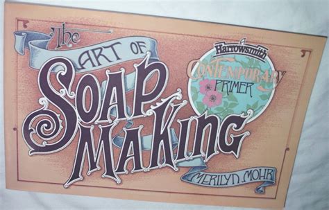 Art Of Soap Making Harrowsmith Contemporary Primer