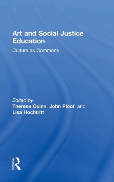 Read Art And Social Justice Education Culture As Commons 