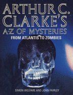 Read Arthur C Clarke S A Z Of Mysteries From Atlantis To Zombies 