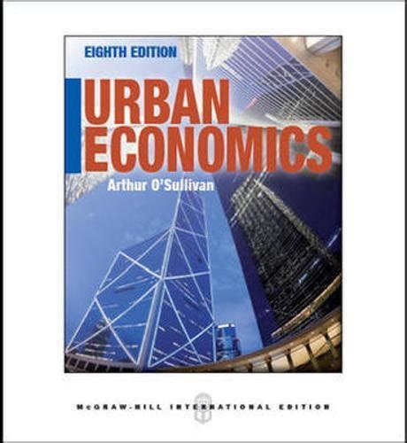 Download Arthur O Sullivan Urban Economics 8Th Edition 