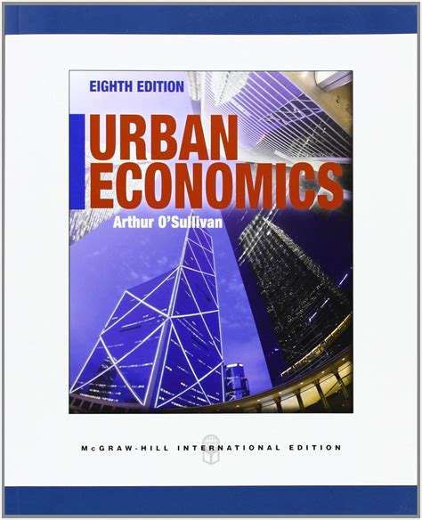 Read Arthur O Sullivan Urban Economics 8Th Edition Rebweb 
