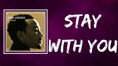 Arti Dan Lirik John Legend Stay With You Lirik Lagu Stay With You - Lirik Lagu Stay With You