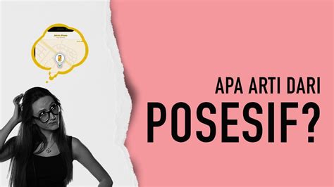 Arti Dari Posesif