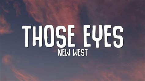 Arti Lagu Those Eyes   Lirik Dan Arti Lagu Those Eyes New West - Arti Lagu Those Eyes