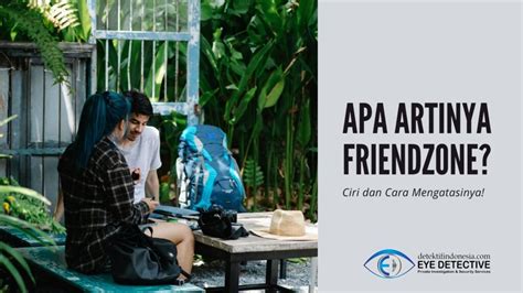 ARTI FRIENDZONE - Arti Friendzone, Apakah Kamu Salah Satunya?