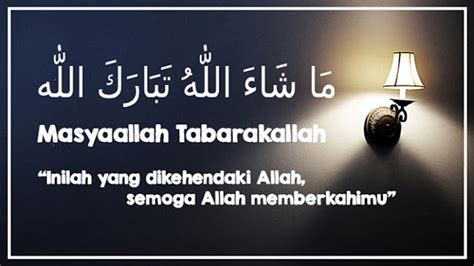 ARTI MASYA ALLAH TABARAKALLAH - Arti Tabarakallah dan Contoh Penggunaannya dalam Kalimat