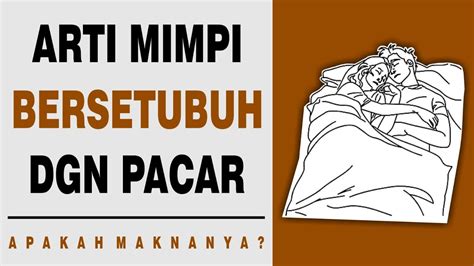 ARTI MIMPI BERSETUBUH DENGAN PACAR - 7 Arti Mimpi Pacar Bersama Wanita Lain, Pertanda Kamu