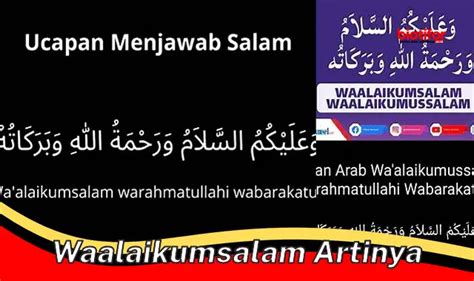 ARTI WAALAIKUMSALAM - Arti Waalaikumsalam dan Cara Menjawabnya yang Benar