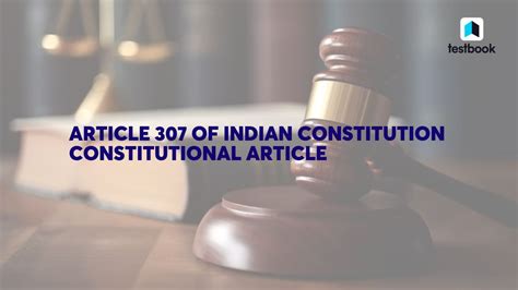 Article 307 Of Indian Constitution
