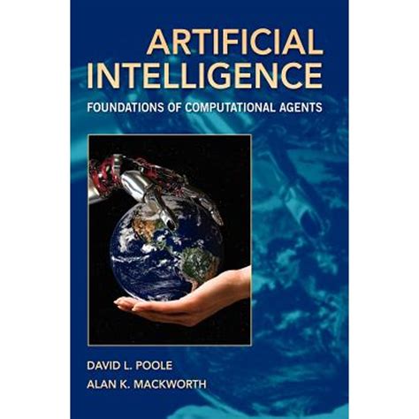 Artificial Intelligence Foundations Of Computational Agents