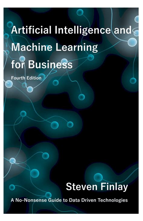 Full Download Artificial Intelligence And Machine Learning For Business A No Nonsense Guide To Data Driven Technologies 
