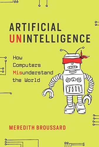 Full Download Artificial Unintelligence How Computers Misunderstand The World 