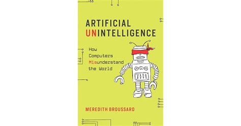 Download Artificial Unintelligence How Computers Misunderstand The World 