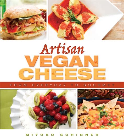 Read Artisan Vegan Cheese From Everyday To Gourmet 