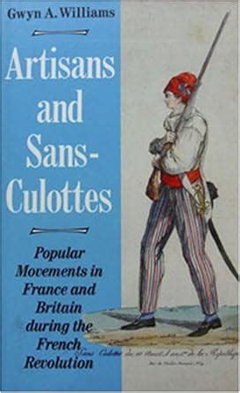 Read Artisans And Sans Culottes Popular Movements In France And Britain During The French Revolution 