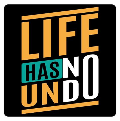 as life has no undo