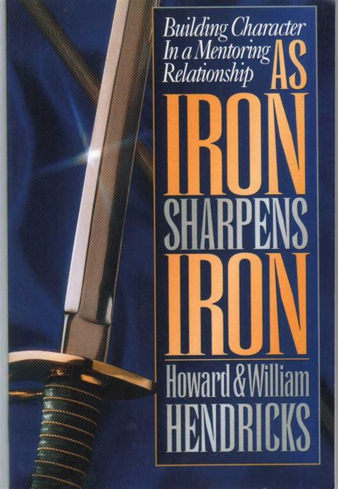 Read Online As Iron Sharpens Iron Building Character In A Mentoring Relationship 
