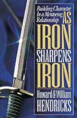 Full Download As Iron Sharpens Iron Building Character In A Mentoring Relationship 