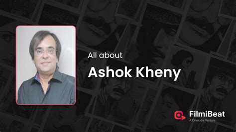 ashok kheny biography