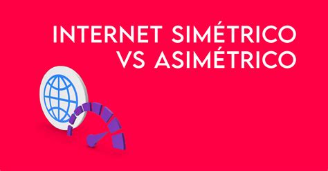 asimetrico y simetrico internet