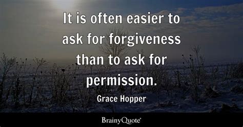 Ask Forgiveness Later Quote