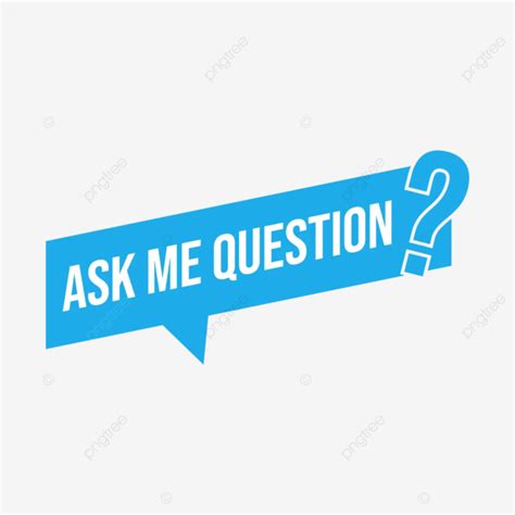 Ask Me A Question