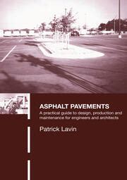 Asphalt Pavements A Practical Guide To Design Production And Maintenance For Engineers And Architects Second Edition