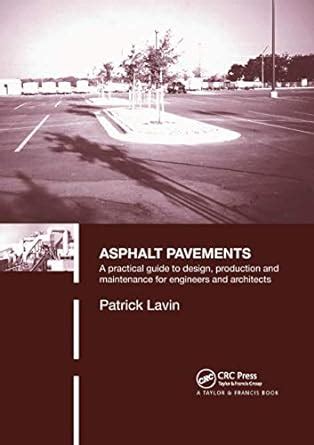Read Asphalt Pavements A Practical Guide To Design Production And Maintenance For Engineers And Architects Second Edition 