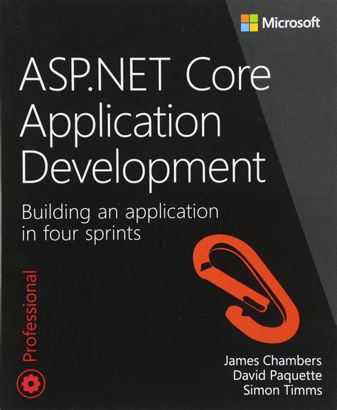 Aspnet Core Application Development Building An Application In Four Sprints Developer Reference Paperback