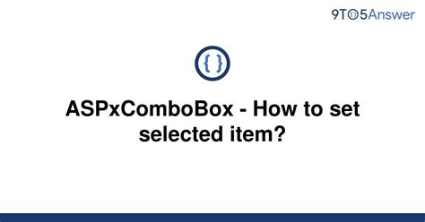 aspxcombobox set selected item javascript