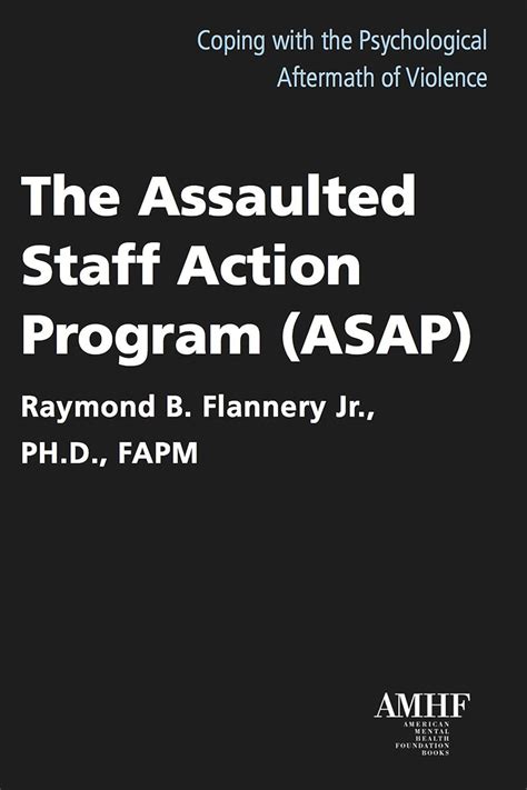 Assaulted Staff Action Program Asap Coping With The Psychological Aftermath Of Violence