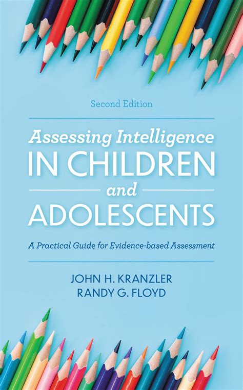 Assessing Intelligence In Children And Adolescents A Practical Guide Guilford Practical Intervention In The Schools