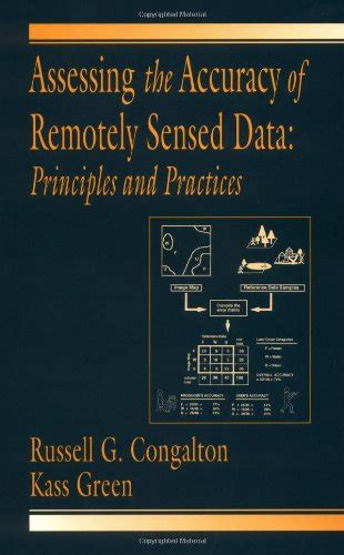 Assessing The Accuracy Of Remotely Sensed Data Principles And Practices Second Edition Mapping Science
