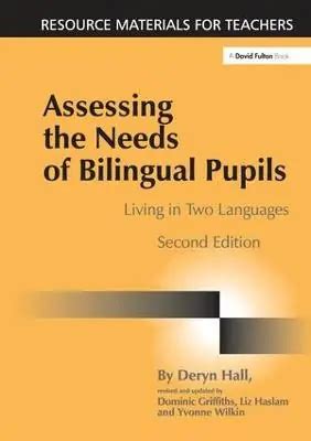 Assessing The Needs Of Bilingual Pupils Living In Two Languages Resource Materials For Teachers