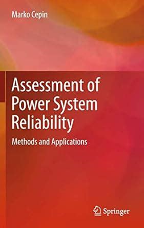 assessment of power system reliability methods and applications