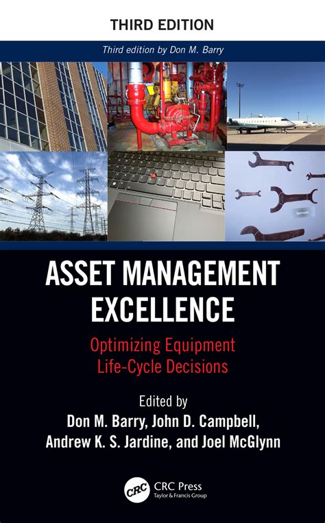 Asset Management Excellence Optimizing Equipment Life Cycle Decisions Second Edition Mechanical Engineering