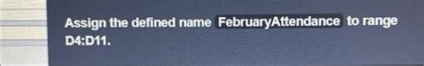 Assign The Defined Name February Attendance To Range D4 D11