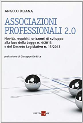 Read Associazioni Professionali 2 0 Novit Requisiti Orizzonti Di Sviluppo Alla Luce Della Legge N 4 2013 E Del Decreto Legislativo N 13 2013 