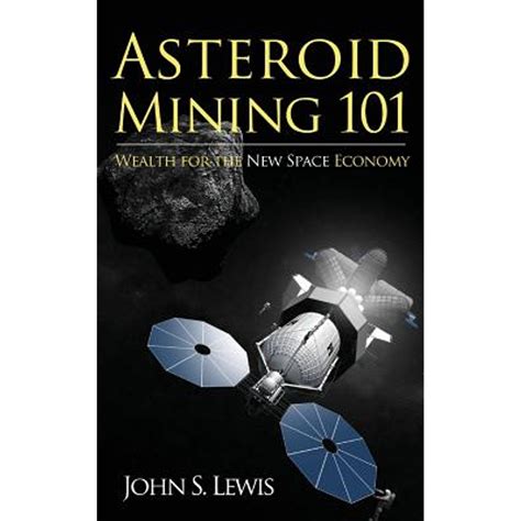 Asteroid Mining 101 Wealth For The New Space Econo