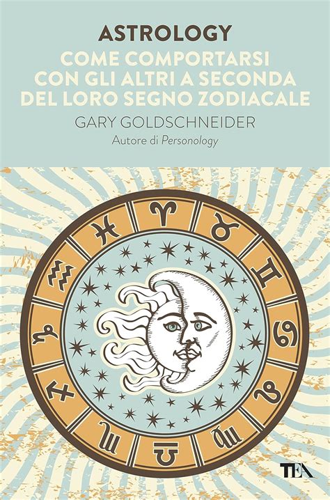 Full Download Astrology Come Comportarsi Con Gli Altri A Seconda Del Loro Segno Zodiacale 