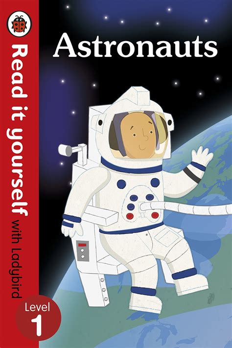 Read Astronauts Read It Yourself With Ladybird Level 1 Non Fiction Read It Yourself Level 1 