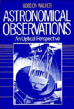 Read Online Astronomical Observations An Optical Perspective 