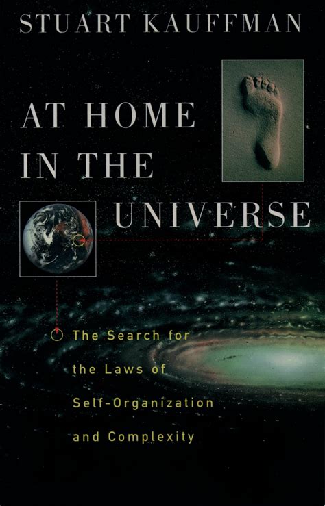 Read Online At Home In The Universe Search For Laws Of Self Organization And Complexity Stuart A Kauffman 