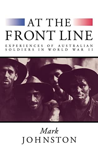 Read Online At The Front Line Experiences Of Australian Soldiers In World War Ii 