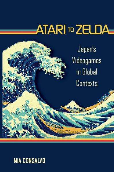 Full Download Atari To Zelda Japans Videogames In Global Contexts 