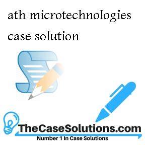 ath microtechnologies case study