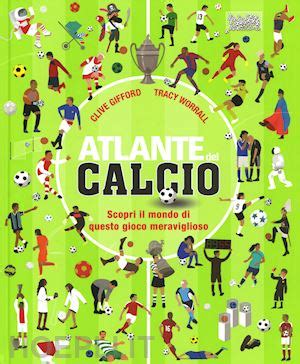 Download Atlante Del Calcio Scopri Il Mondo Di Questo Gioco Meraviglioso Ediz A Colori 