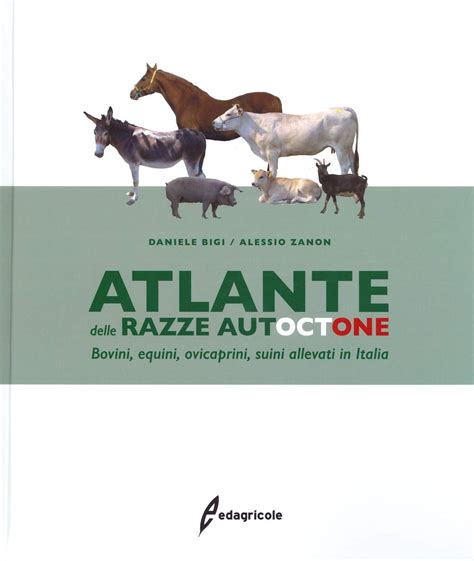 Full Download Atlante Delle Razze Autoctone Bovini Equini Ovicaprini Suini Allevati In Italia Ediz Illustrata 