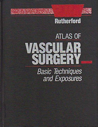Atlas Of Vascular Surgery Basic Techniques And Exposures