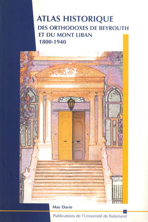 Full Download Atlas Historique Des Orthodoxes De Beyrouth Et Du Mont Liban 1800 1940 